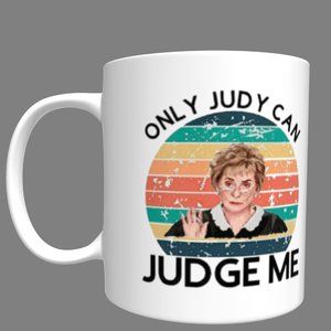 Judge Judy Sheindlin's humorous quote are printed on a mug, mom mug,tea mug